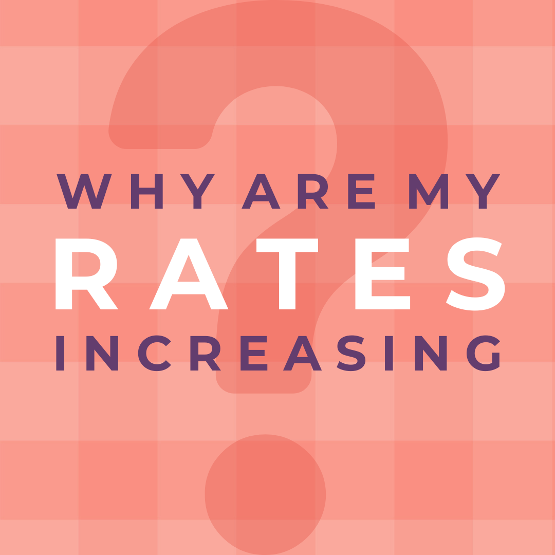 why are my rates increasing typed on a pink plaid background with a dark pink question mark behind everything